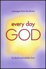 Every Day God: Heart to Heart with the Divine - David Hose, Takeko Hose