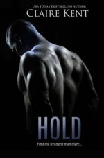 Hold by Claire Kent (2015-02-22) - Claire Kent