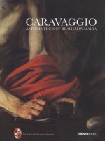 Caravaggio: And Paintings of Realism in Malta - Cynthia De Giorgio, Keith Sciberras