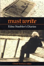 Must Write: Edna Staebler's Diaries - Edna Staebler