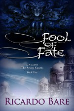 Fool of Fate (A Novel of the Seven Courts, #2) - Ricardo Bare
