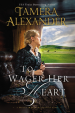 To Wager Her Heart (A Belle Meade Plantation Novel) - Tamera Alexander