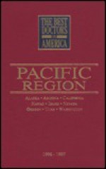 The Best Doctors in America Vol. I: Pacific Region, 1996-1997 - Gregory White Smith