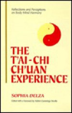 The T'Ai-Chi Ch'uan Experience - Sophia Delza