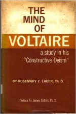 The Mind of Voltaire - Rosemary Z. Lauer, James Collins