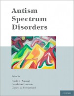 Autism Spectrum Disorders - David Amaral, Daniel Geschwind, Geraldine Dawson