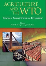 Agriculture and the Wto - Merlinda Ingco, John D Nash