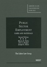 Public Sector Employment: Cases and Materials - Martin H. Malin, Ann C. Hodges, Joseph Slater