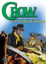 Tears of Blood (A Crow Western) - James W. Marvin