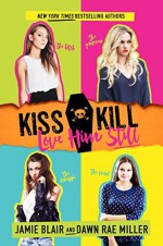 Kiss Kill Love Him Still - Dawn Rae Miller, Jamie Blair