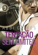 Tentação Sem Limites (Sem Limites, #2) - Abbi Glines, Cássia Zanon