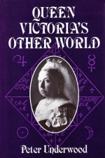 Queen Victoria's Other World - Peter Underwood