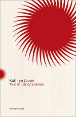 Two Kinds of Silence - Kathryn Lomer