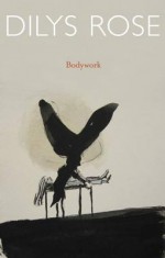 Bodywork - Dilys Rose