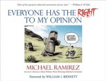 Everyone Has the Right to My Opinion: A Collection of Cartoons from the Two-Time Pulitzer Prize Winning Cartoonist of Investor's Business Daily - Michael Ramirez