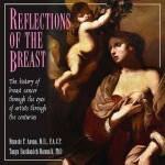 Reflections of the Breast, Breast Cancer in Art Through the Centuries - Francis Arena, Tanya Bastianich Manuali