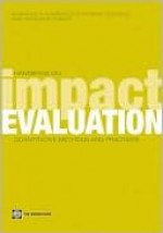 Handbook on Impact Evaluation: Quantitative Methods and Practices - Shahidur Khandker, Hussain Samad, Gayatri B. Koolwal