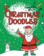 Christmas Doodles - Smriti Prasadam-Halls, Anja Boretzki