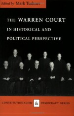 The Warren Court in Historical and Political Perspective (Constitutionalism and Democracy) - Mark Tushnet