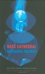 Bass Cathedral - Nathaniel Mackey