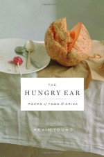 The Hungry Ear: Poems of Food and Drink - Kevin Young, Linda E. Mitchell