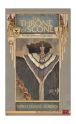 The Throne of Scone - Patricia Kennealy, Patricia Kennealy