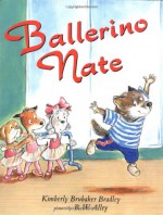 Ballerino Nate - Kimberly Brubaker Bradley, R.W. Alley