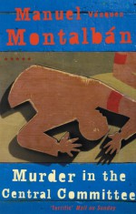 Murder In The Central Committee - Manuel Vázquez Montalbán