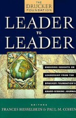 Leader to Leader (Ltl), Enduring Insights on Leadership from the Drucker Foundation's Award-Winning Journal - Paul M. Cohen, Paul Cohem