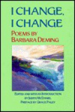 I Change, I Change - Barbara Deming