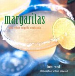 Margaritas and Other Tequila Cocktails - Ben Reed, William Lingwood