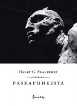 Paskapuheesta - Harry G. Frankfurt, Antti Nylén