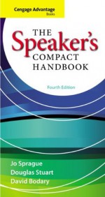 Cengage Advantage Books: The Speaker's Compact Handbook - Jo Sprague, Douglas Stuart, David Bodary