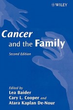 Cancer and the Family , 2nd Edition - Lea Baider, Cary L. Cooper