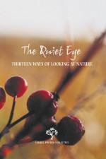 The Quiet Eye: Thirteen Ways of Looking at Nature - Mary Junge, Tom Ruud, Joyce Kennedy, Ilze Klavina Mueller, Linda Gammell