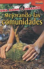 Una Mano Al Corazn: Mejorando Las Comunidades (Hand to Heart: Improving Communities) - Jessica Cohn