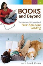 Books and Beyond: The Greenwood Encyclopedia of New American Reading: The Greenwood Encyclopedia of New American Reading - Kenneth Womack