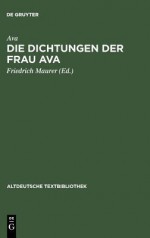 Die Dichtungen Der Frau Ava - Ava, Friedrich Maurer