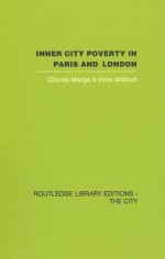 Inner City Poverty in Paris and London - C. & Wil Madge, Peter Willmott