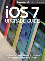 iOS 7 Upgrade Guide (Macworld Superguides) - Macworld Editors