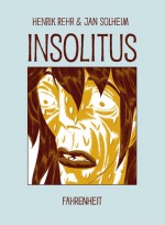 Insolitus - Henrik Rehr, Jan Solheim