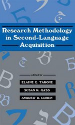 Research Methodology in Second-Language Acquisition - Elaine E Tarone, Susan M Gass, Andrew D Cohen Prof