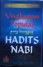 Ungkapan Populer yang dianggap Hadits Nabi - محمد فؤاد شاكر, Muhammad Fuad Syakir, Muhammad Zacky Mubarak, Muslich Taman