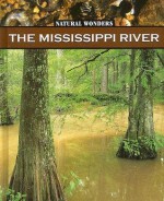 The Mississippi River: The Largest River in the United States - Janeen R. Adil