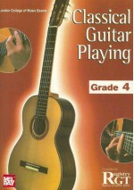 Classical Guitar Playing: Grade 4 - Raymond Burley, Tony Skinner