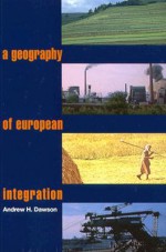 A Geography of European Integration - Andrew Dawson