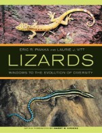 Lizards: Windows to the Evolution of Diversity - Eric Pianka, Laurie J. Vitt, Harry W. Greene