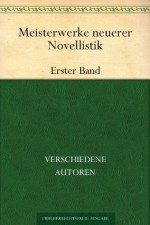 Meisterwerke neuerer Novellistik - Erster Band (German Edition) - verschiedene Autoren