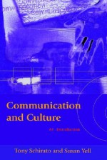 Communication and Culture: An Introduction - Tony Schirato, Susan Yell