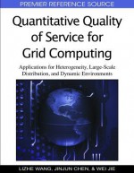 Quantitative Quality of Service for Grid Computing - Lizhe Wang